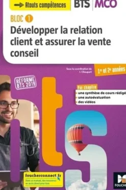 Développer la relation client et assurer la vente conseil BTS MCO 1re et 2e années Bloc 1. Edition 2019, Isabelle Chaupart