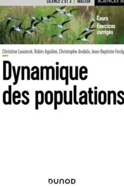 Dynamique des populations - Licence 2 et 3 Master. Cours et exercices corrigés, Christine Lauzeral