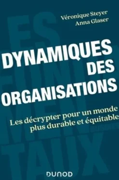 Dynamiques des organisations. Les leviers d'action pour un monde plus durable, Véronique Steyer