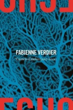 Echo. Carnets d'atelier (2017-2022), Fabienne Verdier