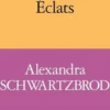 Eclats, Alexandra Schwartzbrod