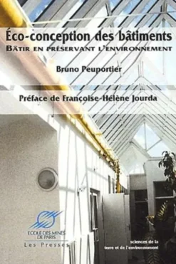 Eco-conception des bâtiments. Bâtir en préservant l'environnement, Bruno Peuportier