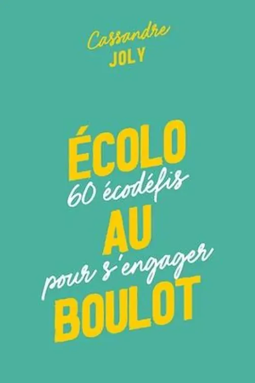 Ecolo au boulot. 60 écodéfis pour s'engager, Cassandre Joly