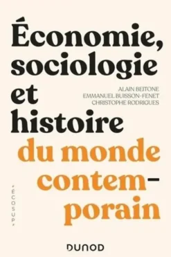 Economie, sociologie et histoire du monde contemporain. 4e édition, Alain Beitone