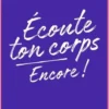 Ecoute ton corps, encore !, Lise Bourbeau