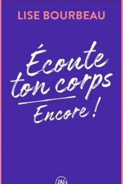 Ecoute ton corps, encore !, Lise Bourbeau