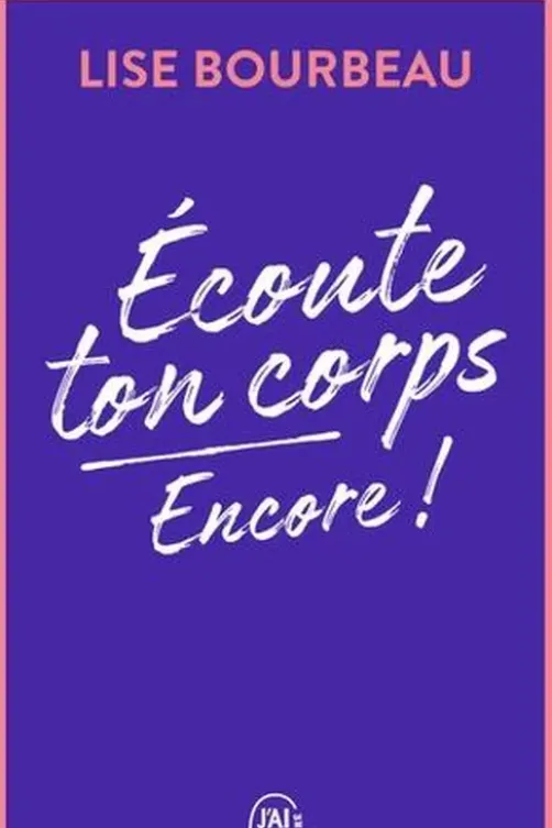 Ecoute ton corps, encore !, Lise Bourbeau