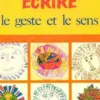 Ecrire le geste et le sens, Paulette Raymonde; Lassalas