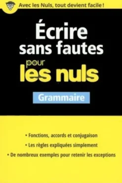 Ecrire sans fautes pour les nuls. Grammaire, Gaëlle Bodelet