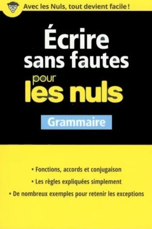 Ecrire sans fautes pour les nuls. Grammaire, Gaëlle Bodelet