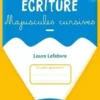 Ecriture majuscules cursives CE1-CE2. Cahier corrigé et commenté, Edition 2025, Laura Lefebvre