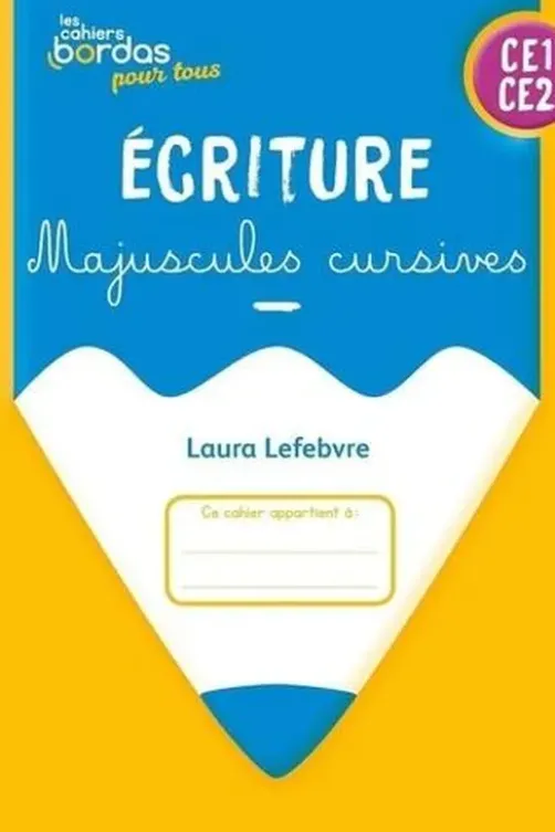 Ecriture majuscules cursives CE1-CE2. Cahier corrigé et commenté, Edition 2025, Laura Lefebvre