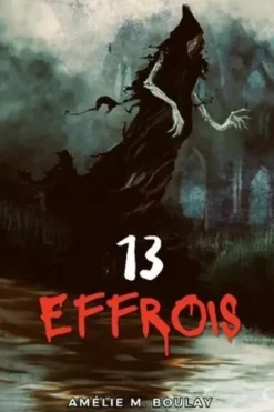 13 Effrois, Amélie M. Boulay