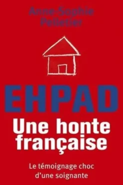 EHPAD, une honte française, Anne-Sophie Pelletier
