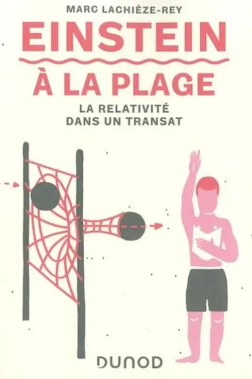 Einstein à la plage. La relativité dans un transat, 3e édition, Marc Lachièze-Rey