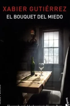 El bouquet del miedo. Edition en espagnol, Xabier Gutiérrez