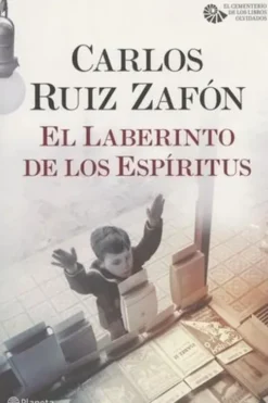El cementerio de los libros olvidados : El laberinto de los espiritus. Edition en espagnol, Carlos Ruiz Zafon