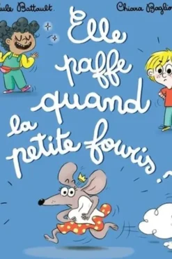 Elle paffe quand la petite fouris ?, Paule Battault