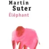 Eléphant, Martin Suter