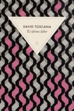 El ultimo lector, David Toscana