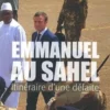 Emmanuel au Sahel. Itinéraire d'une défaite, Leslie Varenne