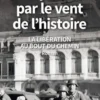 Emportés par le vent de l'histoire. La libération au bout du chemin, Monique Vuillet