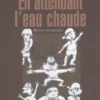En attendant l'eau chaude. Ou Les dessins d'impatience, Jean Vautrin