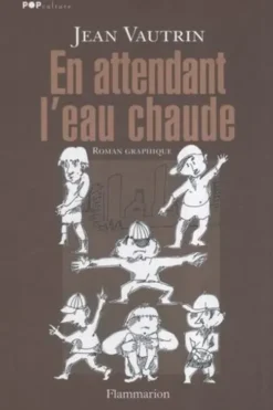 En attendant l'eau chaude. Ou Les dessins d'impatience, Jean Vautrin