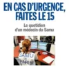 En cas d'urgence, faites le 15. Le quotidien d'un médecin du Samu, Suzanne Tartière