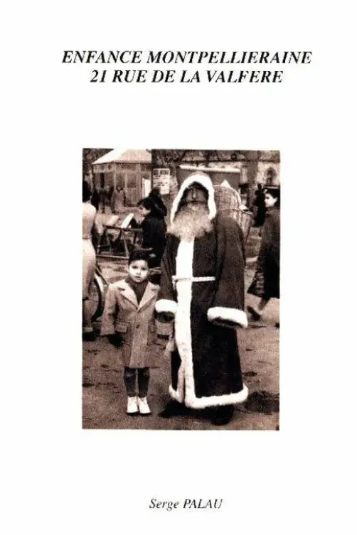 Enfance montpellieraine, 21 rue de la Valfere, Serge Palau