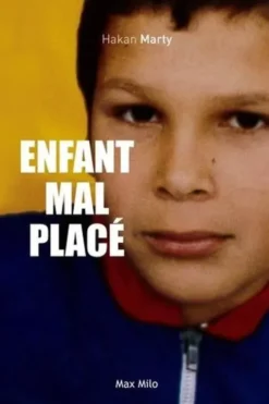 Enfant mal placé, Hakan Marty