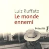 Enfer provisoire Tome 2 : Le monde ennemi, Luiz Ruffato