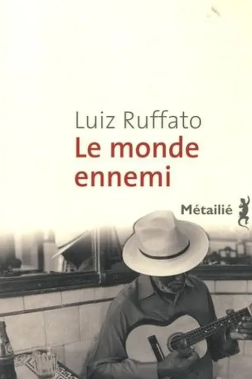 Enfer provisoire Tome 2 : Le monde ennemi, Luiz Ruffato