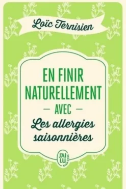 En finir naturellement avec les allergies saisonnières, Loïc Ternisien
