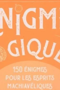 Enigmes logiques. 150 énigmes pour les esprits machiavéliques, Hachette Pratique