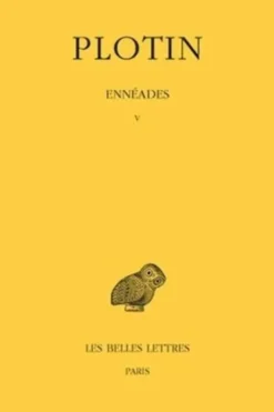 Ennéades. Tome 5, Edition bilingue français-grec ancien, Plotin