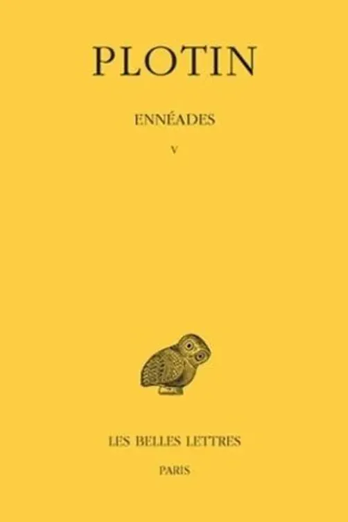 Ennéades. Tome 5, Edition bilingue français-grec ancien, Plotin