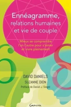 Ennéagramme, relations humaines et vie de couple. Mieux se comprendre l'un l'autre pour s'aimer et vivre pleinement, David Daniels