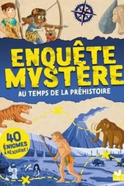 Enquête mystère : Au temps de la Préhistoire, Catherine Mollica