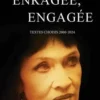 Enragée, engagée. Textes choisis 2000-2024, Nancy Huston