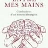 Entre mes mains. Confessions d'un neurochirurgien, Henry Marsh