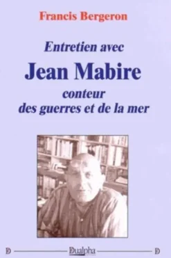 Entretien avec Jean Mabire, conteur des guerres et de la mer, Francis Bergeron