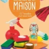Entretien de la maison. 60 recettes pour mieux vivre, Losange
