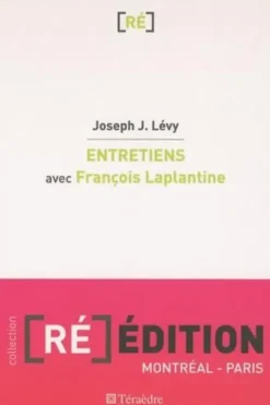 Entretiens avec François Laplantine, Joseph Josy Lévy