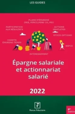 Epargne salariale et actionnariat salarié. Edition 2022, Marianne Deniau