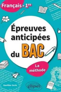 Epreuves anticipées du bac Français 1re. La méthode, Gauthier Surin