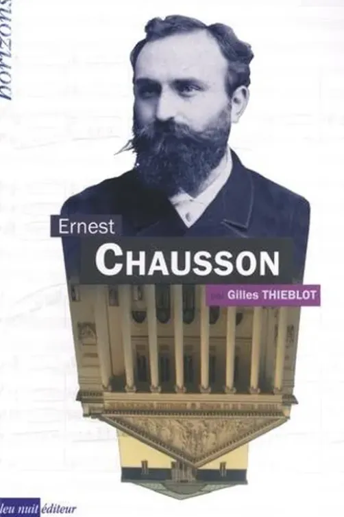 Ernest Chausson, Gilles Thieblot