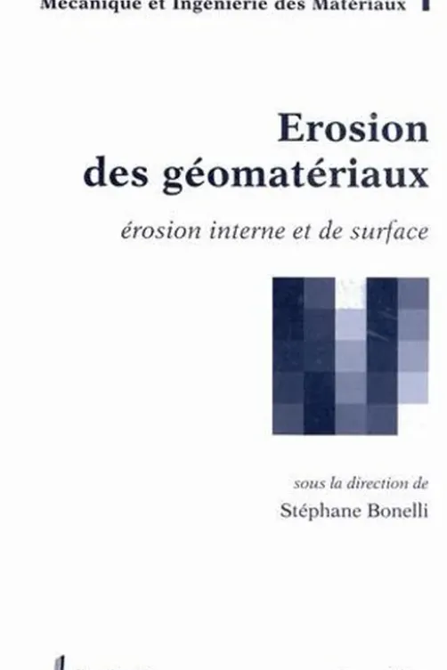 Erosion des géomatériaux. Erosion interne et de surface, Stéphane Bonelli