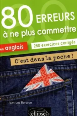 80 erreurs à ne plus commettre en anglais A2-B1, Jean-Luc Bordron