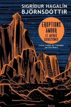 Eruptions, amour et autres cataclysmes, Sigrídur Hagalín Björnsdottir